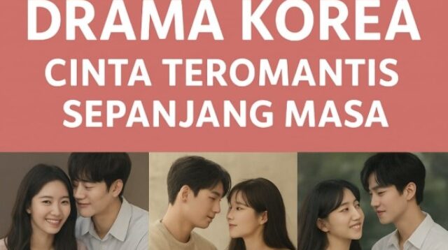 100 Drama Korea Cinta Teromantis Sepanjang Masa: Daftar Lengkap untuk Pecinta Romansa