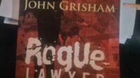 Rogue Lawyer Karya John Grisham: Kisah Hukum Hitam-Putih yang Bikin Deg-degan!