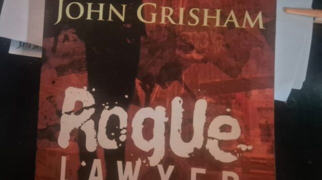 Rogue Lawyer Karya John Grisham: Kisah Hukum Hitam-Putih yang Bikin Deg-degan!